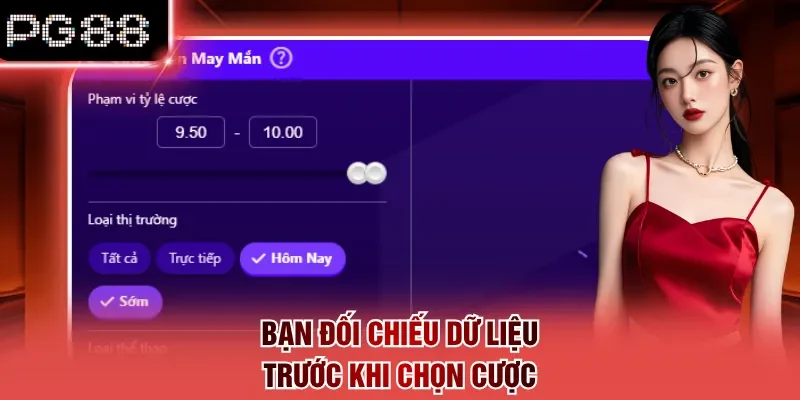 Bạn đối chiếu dữ liệu trước khi chọn cược