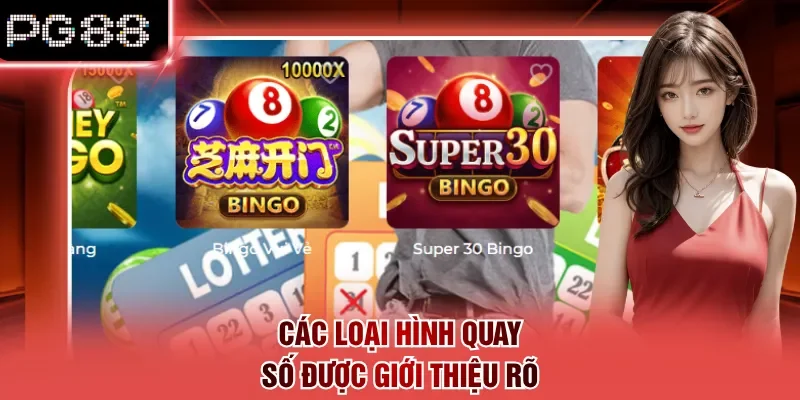 Các loại hình quay số được giới thiệu rõ