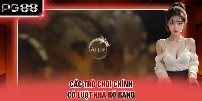 Các trò chơi chính có luật khá rõ ràng