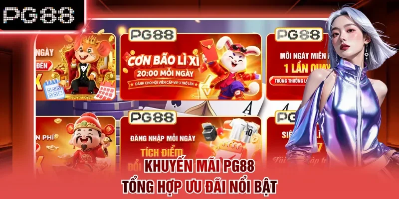 Khuyến mãi PG88 tổng hợp ưu đãi nổi bật